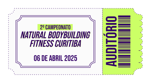 2º Campeonato Natural Bodybuilding e Fitness Curitiba - Ingresso